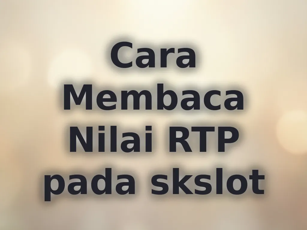 Cara Membaca Nilai RTP pada skslot